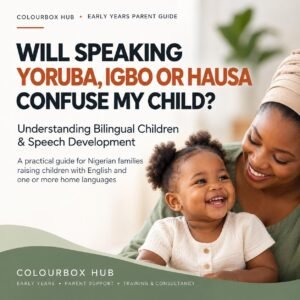 Will Speaking Yoruba, Igbo or Hausa Confuse My Child? – Understanding Bilingual Children & Speech Development